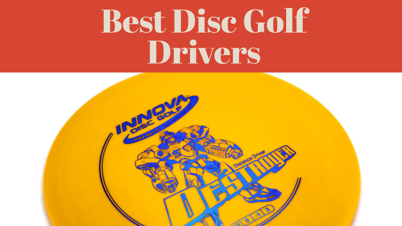 Best Disc Golf Drivers